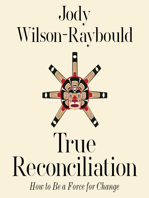 Image: Cover of True Reconciliation by Sheila Wilson-Raybould. Haida art is pictured on a beige background.